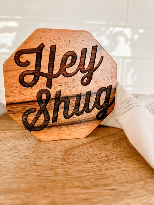 Hey Shug Engraved Coaster